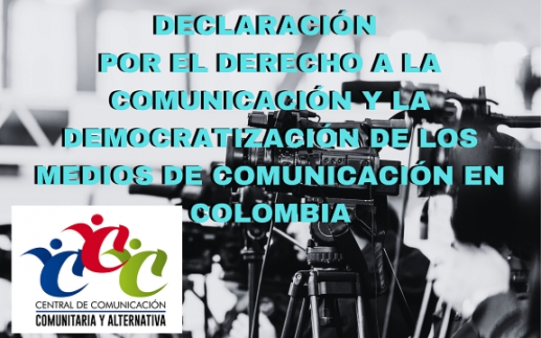 DECLARACIÓN POR EL DERECHO A LA COMUNICACIÓN Y LA DEMOCRATIZACIÓN DE LOS MEDIOS EN COLOMBIA