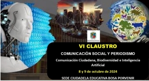 VI CLAUSTRO COMUNICACIÓN SOCIAL Y PERIODISMO - Comunicación Ciudadana, Biodiversidad e Inteligencia Artificial